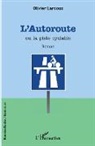 Olivier Lardoux - L'autoroute ou la piste cyclable