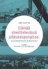 Vilma Hänninen, Antti Kouvo, Pekka Kuusela - Elämää sinnittelevässä pikkukaupungissa