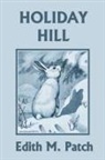 Edith M. Patch - Holiday Hill (Yesterday's Classics)
