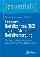 Susanne Schuster, Ricard Walk, Ricarda Walk - Integrierte Notfallzentren (INZ) als neue Struktur der Notfallversorgung