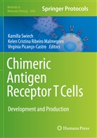 Kele Cristina Ribeiro Malmegrim, Kelen Cristina Ribeiro Malmegrim, Kelen Cristina Ribeiro Malmegrim, Picanço-Castro, Virgínia Picanço-Castro, Kamilla Swiech - Chimeric Antigen Receptor T Cells
