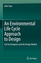 John Cays - An Environmental Life Cycle Approach to Design