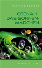 Matthias Behrens - Otekah - Das Sonnenmädchen