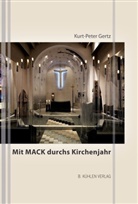 Dr. Kurt-Peter Gertz, Kurt-Peter Gertz, Kurt-Peter (Dr.) Gertz - Mit Mack durchs Kirchenjahr