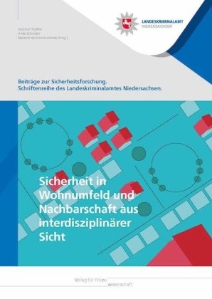 Hartmut Pfeiffer, Ank Schröder, Anke Schröder, Melanie Verhovnik-Heinze - Sicherheit in Wohnumfeld und Nachbarschaft aus interdisziplinärer Sicht