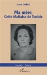 Carmel Sammut - Ma mère, cette Maltaise de Tunisie