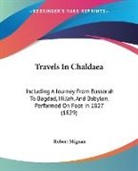 Robert Mignan - Travels In Chaldaea
