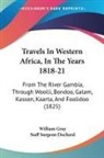 Staff Surgeon Dochard, William Gray - Travels In Western Africa, In The Years 1818-21