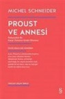 Michel Schneider - Proust ve Annesi