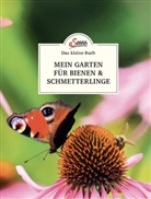 Veronika Schubert - Das kleine Buch: Mein Garten für Bienen & Schmetterlinge