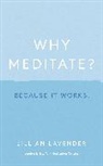 Jillian Lavender - Why Meditate? Because it Works