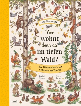 Rachel Piercey, Freya Hartas - Wer wohnt denn da im tiefen Wald? Ein Wimmelbuch mit Gedichten und Spielen I Ab 4 Jahre
