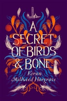 Kiran Millwood Hargrave, Kiran Millwood Hargrave - A Secret of Birds & Bone