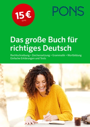 PONS Das große Buch für richtiges Deutsch - Rechtschreibung, Zeichensetzung, Grammatik, Wortbildung - Einfache Erklärungen und Tests