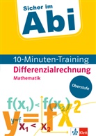 Klett Sicher im Abi 10-Minuten-Training Oberstufe Mathematik Differenzialrechnung