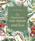 Mark Twain, Tanja Geier - Die Tagebücher von Adam und Eva