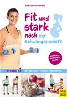 Alexandra Rosenthal - Fit und stark nach der Schwangerschaft