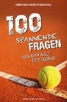 Christian Albrecht Barschel - 100 spannende Fragen aus der Welt des Tennis