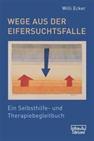Willi Ecker, Willi (Prof. Dr.) Ecker - Wege aus der Eifersuchtsfalle