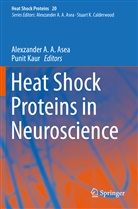 Alexzande A A Asea, Alexzander A A Asea, Alexzander A. A. Asea, Kaur, Kaur, Punit Kaur - Heat Shock Proteins in Neuroscience