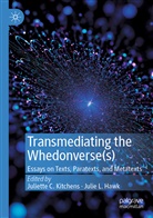 Juliett C Kitchens, Juliette C Kitchens, Julie L. Hawk, Juliette C. Kitchens, L Hawk, L Hawk - Transmediating the Whedonverse(s)