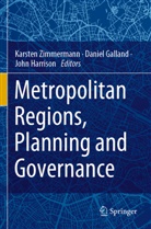 Danie Galland, Daniel Galland, John Harrison, Karsten Zimmermann - Metropolitan Regions, Planning and Governance