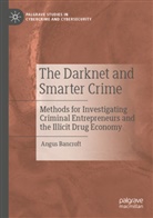 Angus Bancroft - The Darknet and Smarter Crime