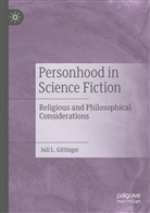 Juli L Gittinger, Juli L. Gittinger - Personhood in Science Fiction