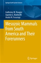 Forasie, Forasiepi, Analia M. Forasiepi, Analía M. Forasiepi, Agustí Martinelli, Agustín Martinelli... - Mesozoic Mammals from South America and Their Forerunners