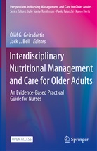 Bell, Jack Bell, Jack J. Bell, Ólö G Geirsdóttir, Ólöf G Geirsdóttir, Ólöf G. Geirsdóttir... - Interdisciplinary Nutritional Management and Care for Older Adults