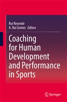 A. Rui Gomes, Ru Resende, Rui Resende, Rui Gomes, Rui Gomes - Coaching for Human Development and Performance in Sports