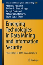 Abhishek Bhattacharya, Siddharth Bhattacharyya, Siddhartha Bhattacharyya, Satyajit Chakrabati, Satyaj Chakrabati et al, Soumi Dutta... - Emerging Technologies in Data Mining and Information Security
