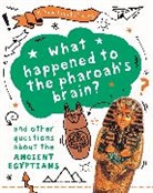 Tim Cooke - A Question of History: What happened to the pharaoh s brain And