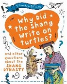 Tim Cooke - A Question of History: Why did the Shang write on turtles And other