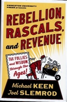 Michael Keen, Michael Slemrod Keen, Keen Michael, Joel Slemrod, Slemrod Joel - Rebellion, Rascals, and Revenue