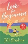 Jill Shalvis, Jill (Author) Shalvis, Shalvis Jill - Love for Beginners