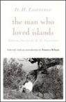 D H Lawrence - The Man Who Loved Islands
