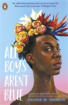 George M Johnson, George M. Johnson, Johnson George M. - All Boys Aren't Blue