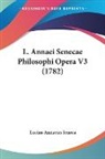 Lucius Annaeus Seneca - L. Annaei Senecae Philosophi Opera V3 (1782)