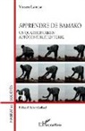 Vincent Laureau - Apprendre de Bamako