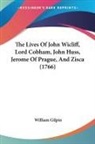 William Gilpin - The Lives Of John Wicliff, Lord Cobham, John Huss, Jerome Of Prague, And Zisca (1766)