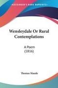 Thomas Maude - Wensleydale Or Rural Contemplations A Poem (1816)