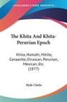 Hyde Clarke - The Khita And Khita-Peruvian Epoch