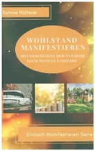 Katrine Hütterer - Wohlstand Manifestieren