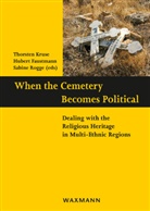 Huber Faustmann, Hubert Faustmann, Thorsten Kruse, Sabine Rogge - When the Cemetery Becomes Political