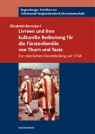 Elisabeth Bernsdorf - Livreen und ihre kulturelle Bedeutung für die Fürstenfamilie von Thurn und Taxis