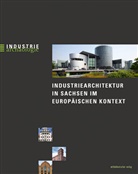 Bernd Sikora - Industriearchitektur in Sachsen im europäischen Kontext