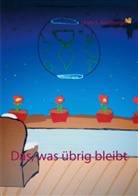 Linda S Friedberger, Linda S. Friedberger - Das, was übrig bleibt