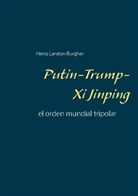 Heinz Landon-Burgher - Putin-Trump-Xi Jinping