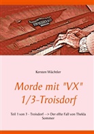 Kersten Wächtler - Morde mit "VX" 1/3 - Troisdorf